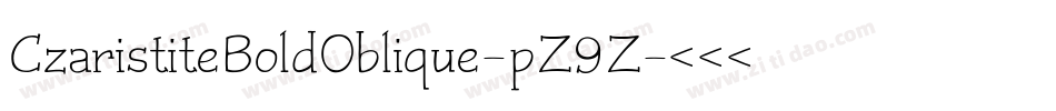 CzaristiteBoldOblique-pZ9Z字体转换