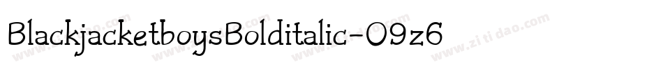 BlackjacketboysBolditalic-O9z6字体转换 BlackjacketboysBolditalic-O9z6字体转换