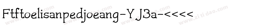 Ftftoelisanpedjoeang-YJ3a字体转换 Ftftoelisanpedjoeang-YJ3a字体转换