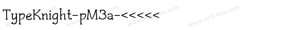 TypeKnight-pM3a字体转换 TypeKnight-pM3a字体转换