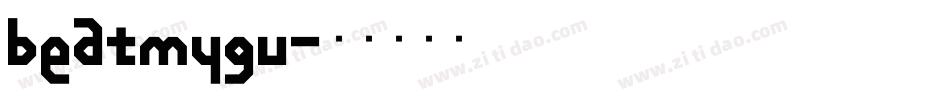 beatmygu字体转换