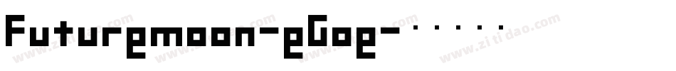 Futuremoon-eGoe字体转换