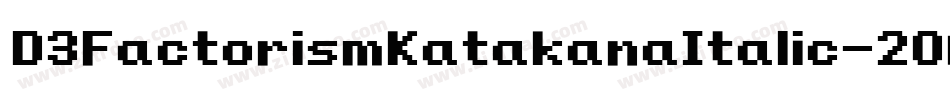 D3FactorismKatakanaItalic-2OA3字体转换