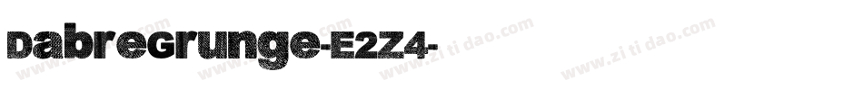 DabreGrunge-E2Z4字体转换