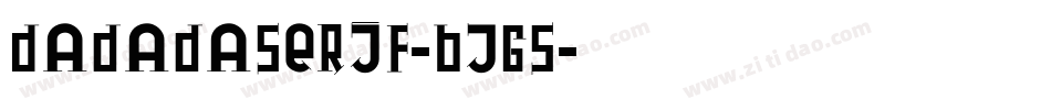Dadadaserif-BjG5字体转换