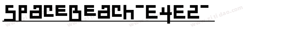 Spacebeach-E4Ez字体转换