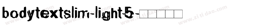 bodytextslim-light-5字体转换
