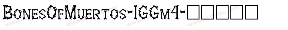 BonesOfMuertos-1GGm4字体转换