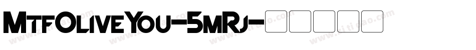 MtfOliveYou-5mRj字体转换