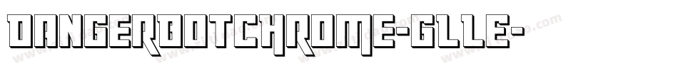 DangerbotChrome-gLlE字体转换