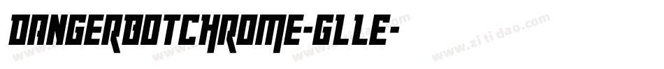 DangerbotChrome-gLlE字体转换