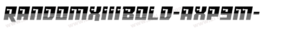 RandomXiiiBold-axp9m字体转换
