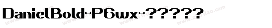 DanielBold-P6wx字体转换
