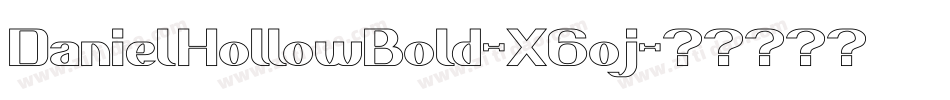 DanielHollowBold-X6oj字体转换