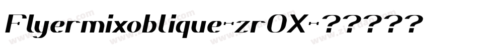 Flyermixoblique-zr0X字体转换