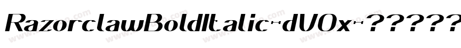 RazorclawBoldItalic-dV0x字体转换