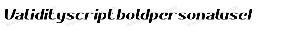 ValidityscriptboldpersonaluseI-DO0x3字体转换 ValidityscriptboldpersonaluseI-DO0x3字体转换