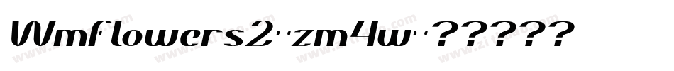 Wmflowers2-zm4w字体转换