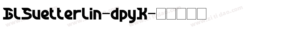 GlSuetterlin-dpyK字体转换