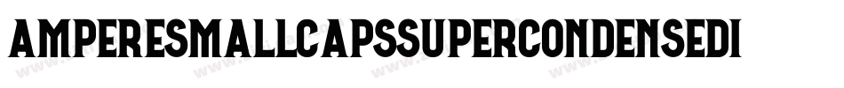 AmpereSmallcapsSupercondensedItalic-65Vo字体转换