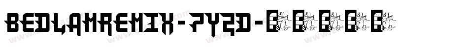 BedlamRemix-7Y2D字体转换