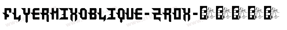Flyermixoblique-zr0X字体转换