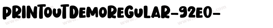 PrintoutDemoRegular-92E0字体转换 PrintoutDemoRegular-92E0字体转换