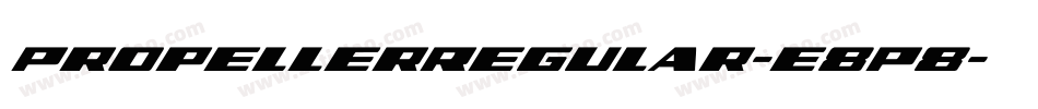 PropellerRegular-E8P8字体转换