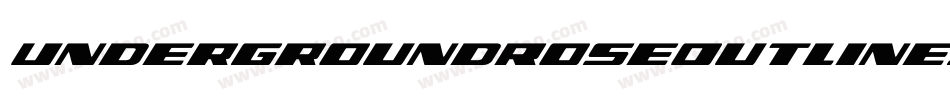 UndergroundRoseOutlineItalic-4A8p字体转换
