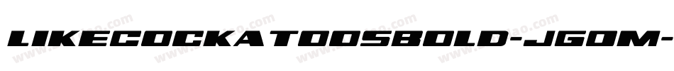 LikeCockatoosBold-JG0m字体转换