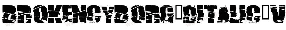 BrokenCyborg3DItalic-V95z字体转换