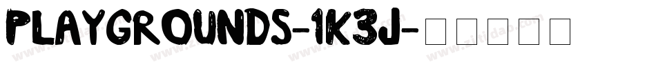 Playgrounds-1K3j字体转换