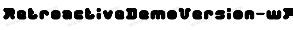 RetroactiveDemoVersion-wPXz字体转换 RetroactiveDemoVersion-wPXz字体转换