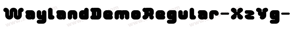 WaylandDemoRegular-XzYg字体转换