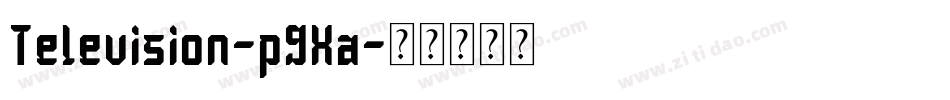 Television-p9Xa字体转换 Television-p9Xa字体转换