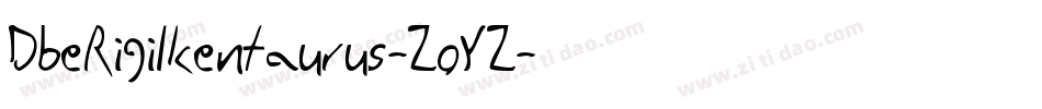 DbeRigilkentaurus-ZoYZ字体转换