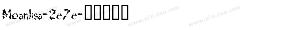 Moanlisa-2e7e字体转换