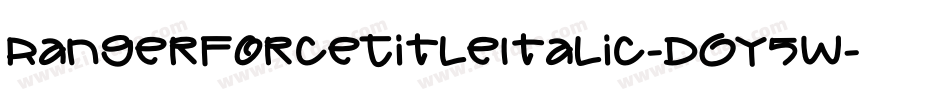 RangerForceTitleItalic-DOY5W字体转换 RangerForceTitleItalic-DOY5W字体转换