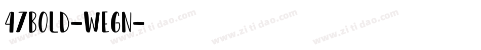 47Bold-weGn字体转换
