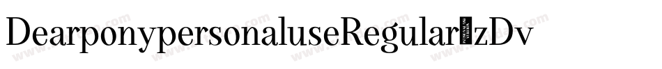 DearponypersonaluseRegular-zDv1字体转换