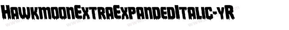 HawkmoonExtraExpandedItalic-yRld字体转换