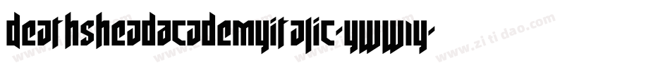 DeathsheadAcademyItalic-yww1Y字体转换