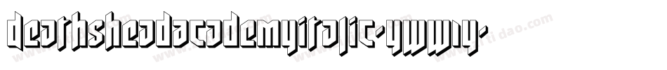 DeathsheadAcademyItalic-yww1Y字体转换