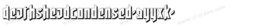 DeathsheadCondensed-9YYXK字体转换