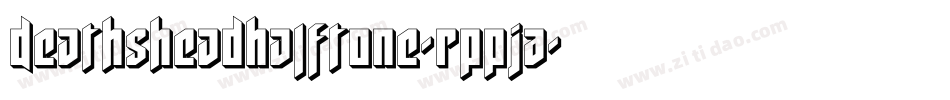DeathsheadHalftone-RppJA字体转换