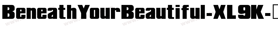 BeneathYourBeautiful-XL9K字体转换