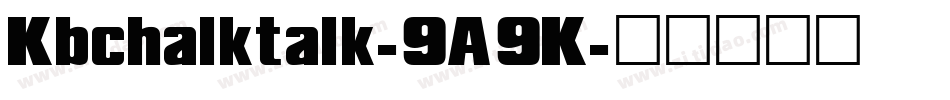 Kbchalktalk-9A9K字体转换
