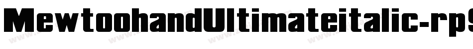 MewtoohandUltimateitalic-rp9K字体转换