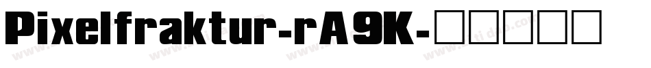 Pixelfraktur-rA9K字体转换