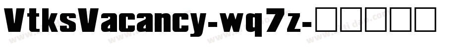 VtksVacancy-wq7z字体转换